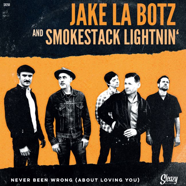 La Botz ,Jake & Smokestack Lightnin' - Never Been Wrong ... + 1